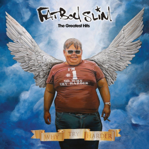 Fatboy Slim - The Greatest Hits - (Why Try Harder)