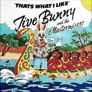 Jive Bunny & The Mastermixers - That's What I Like
