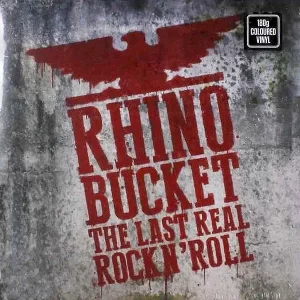 Rhino Bucket - The Last Real Rock N' Roll