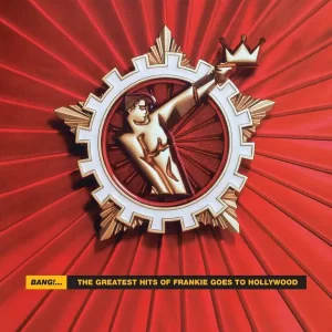 Frankie Goes To Hollywood - Bang!... The Greatest Hits Of
