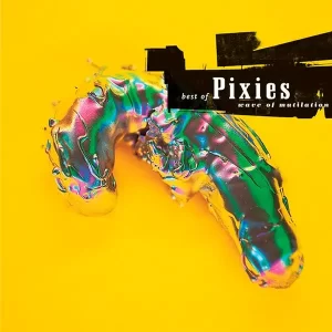 Pixies - Best Of Pixies: Wave Of Mutilation