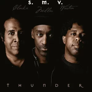 S. M. V. (Stanley Clarke, Marcus Miller, Victor Wooten) - Thunder