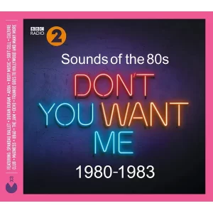 VA - Sounds Of The 80s: Don't You Want Me - 1980-1983