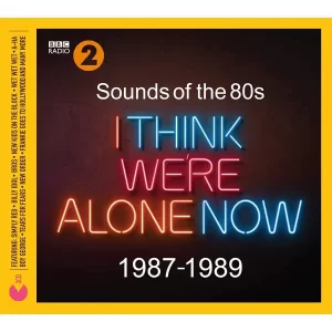 VA - Sounds Of The 80s: I Think We're Alone Now - 1987-1989