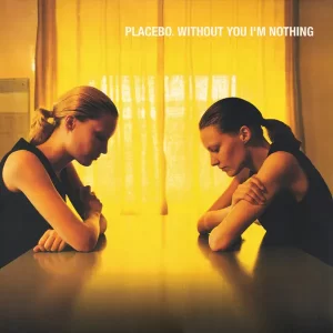 Placebo - Without You I'm Nothing – Vinilinės plokštelės