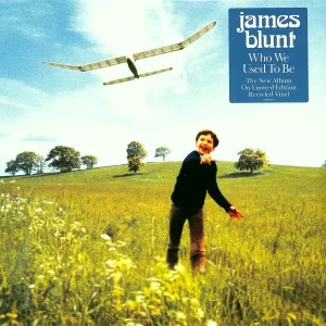 James Blunt - Who We Used To Be – Vinilinės plokštelės