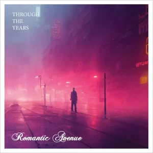 Romantic Avenue - Through The Years
