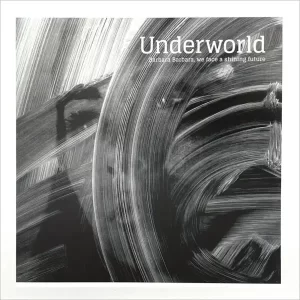 Underworld - Barbara Barbara, We Face A Shining Future