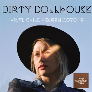 Dirty Dollhouse - Vinyl Child / Queen Coyote