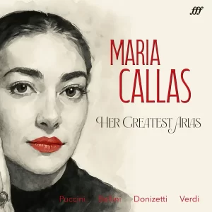 Maria Callas - Her Greatest Arias