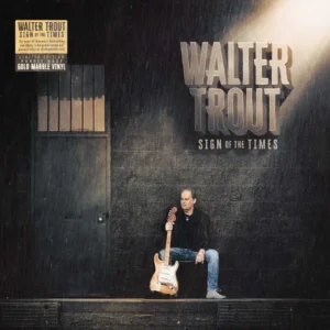 Walter Trout - Sign Of The Times
