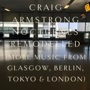 Craig Armstrong - Nocturnes Remodelled