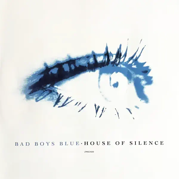 Bad Boys Blue - House Of Silence