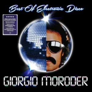 Giorgio Moroder - Best Of Electronic Disco