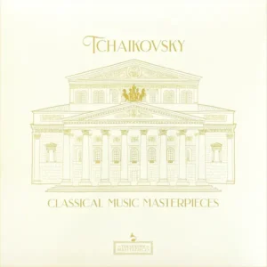 Tchaikovsky - Classical Music Masterpieces