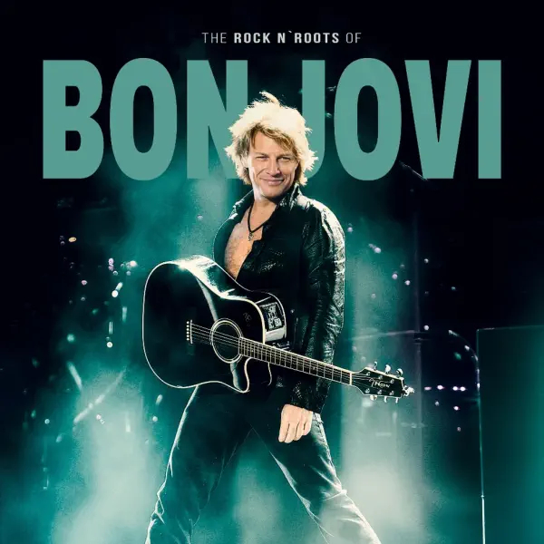 Bon Jovi - The Rock n' Roots Of