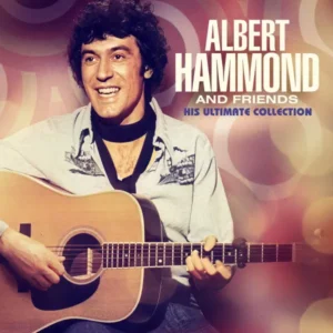 Albert Hammond And Friends His Ultimate Collection