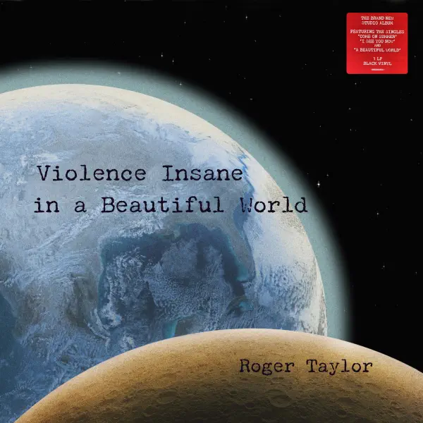 Roger Taylor Violence Insane In A Beautiful World